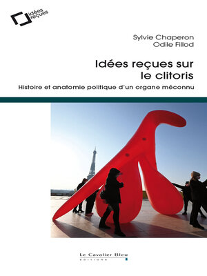 cover image of Idées reçues sur le clitoris